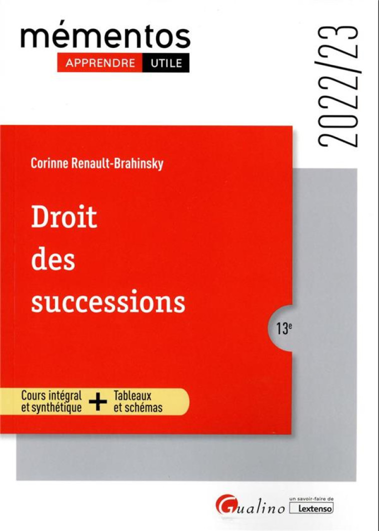 DROIT DES SUCCESSIONS - UNE PRESENTATION DES PRINCIPES ORGANISANT L'OUVERTURE DE LA SUCCESSION, LES - RENAULT-BRAHINSKY C. - GUALINO