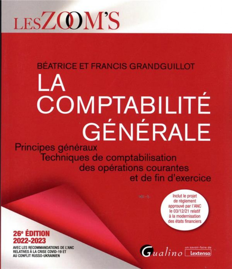 LA COMPTABILITE GENERALE - PRINCIPES GENERAUX - TECHNIQUES DE COMPTABILISATION DES OPERATIONS COURAN - GRANDGUILLOT - GUALINO