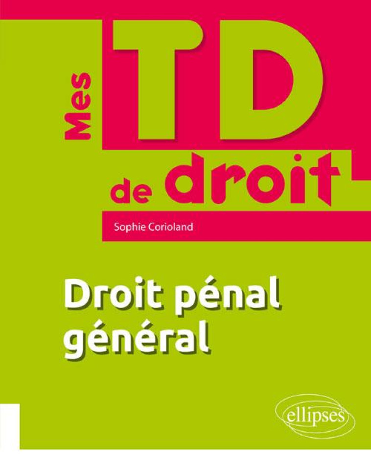 DROIT PENAL GENERAL - CORIOLAND SOPHIE - ELLIPSES MARKET