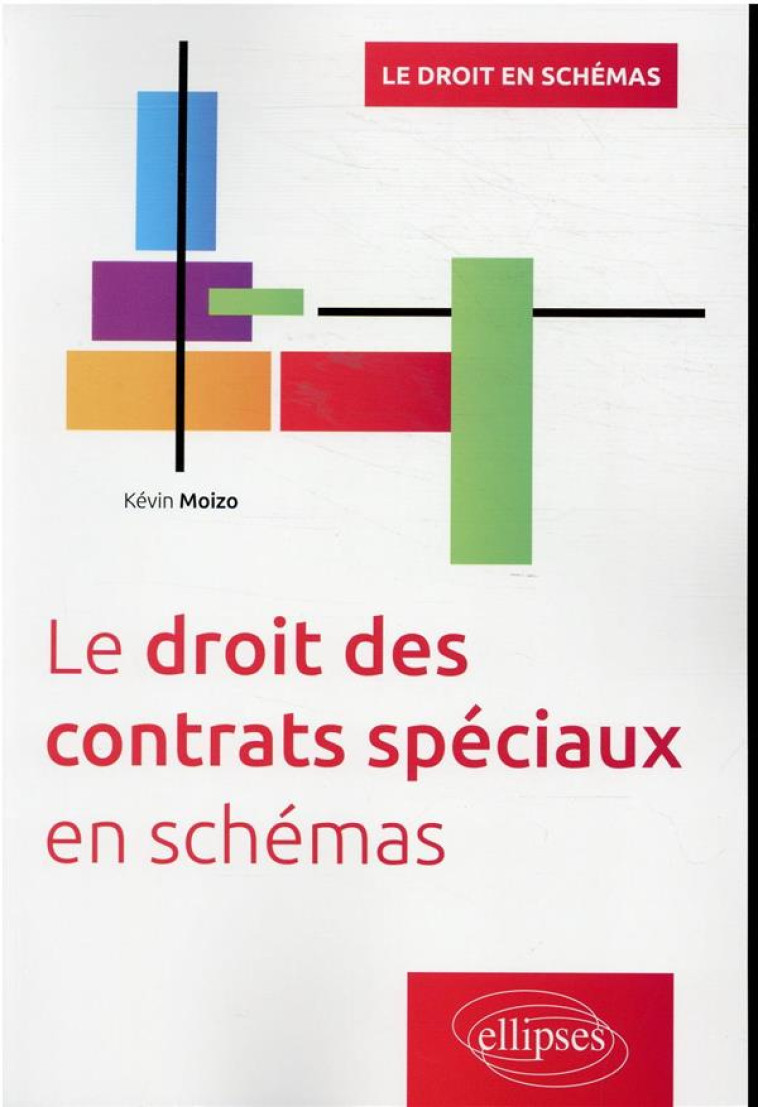 LE DROIT DES CONTRATS SPECIAUX EN SCHEMAS - MOIZO KEVIN - ELLIPSES MARKET