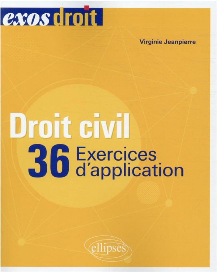 DROIT CIVIL. 36 EXERCICES D'APPLICATION - JEANPIERRE VIRGINIE - ELLIPSES MARKET