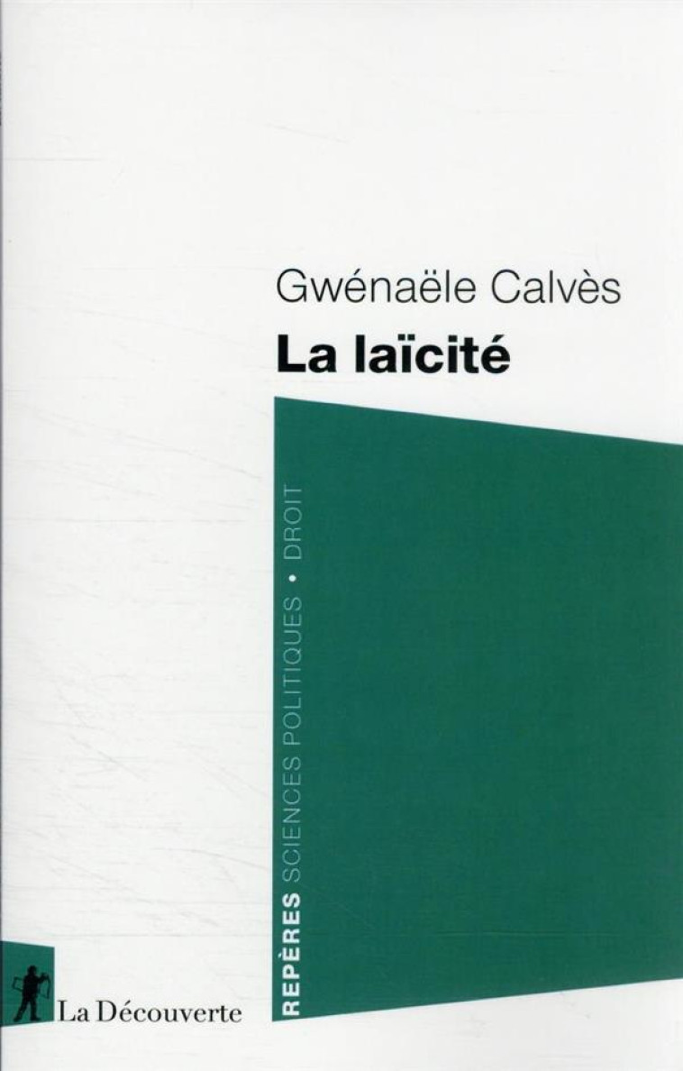 LA LAICITE - CALVES GWENAELE - LA DECOUVERTE