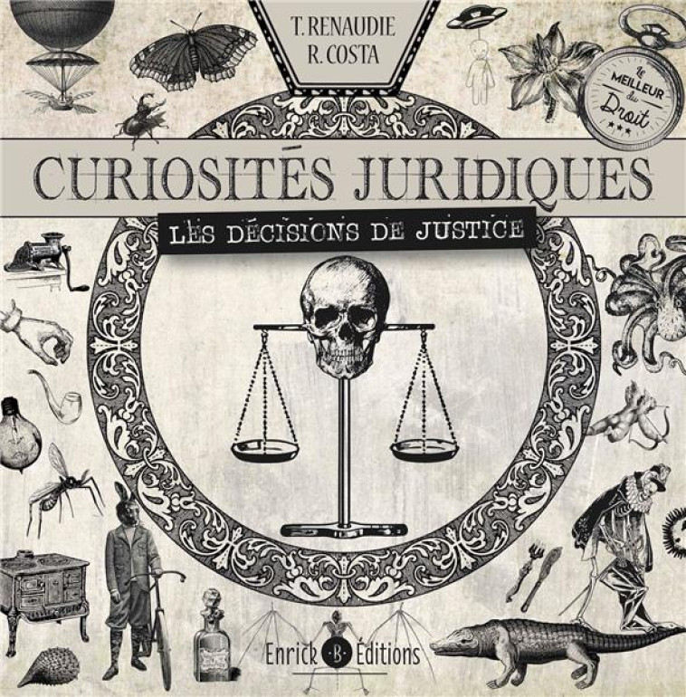 CURIOSITES JURIDIQUES - LES DECISIONS DE JUSTICE - COSTA RAPHAEL - ENRICK