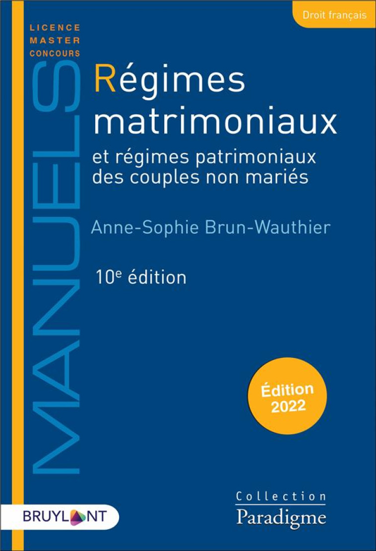 REGIMES MATRIMONIAUX ET REGIMES PATRIMONIAUX DES COUPLES NON MARIES - BRUN-WAUTHIER A-S. - LARCIER