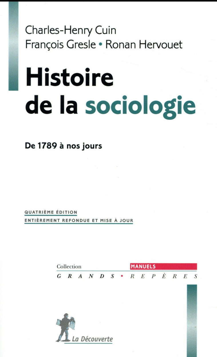 HISTOIRE DE LA SOCIOLOGIE - DE 1789 A NOS JOURS - CUIN/GRESLE/HERVOUET - La Découverte