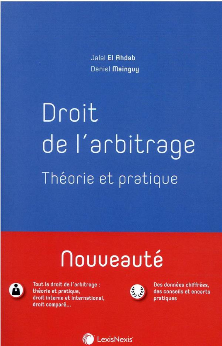 DROIT DE L'ARBITRAGE - THEORIE ET PRATIQUE - EL AHDAB/MAINGUY - LexisNexis