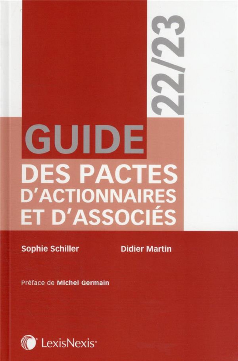 GUIDE DES PACTES D'ACTIONNAIRES ET D'ASSOCIES 22/23 - SCHILLER/MARTIN - Lexis Nexis/Litec