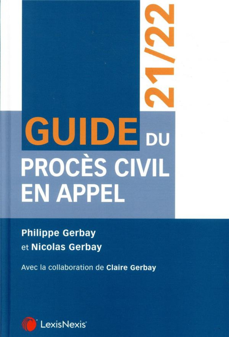 GUIDE DU PROCES CIVIL EN APPEL 21/22 - 21 22 - GERBAY - Lexis Nexis/Litec