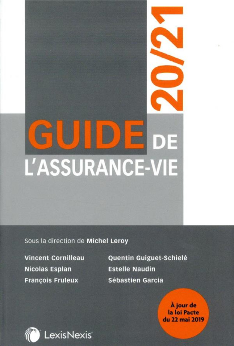 GUIDE DE L'ASSURANCE VIE 2020-2021 - A JOUR DE LA LOI PACTE DU 22 MAI 2019 - LEROY/CORNILLEAU - Lexis Nexis/Litec