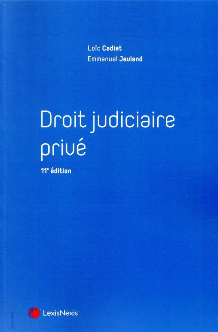 DROIT JUDICIAIRE PRIVE - CADIET/JEULAND - Lexis Nexis/Litec