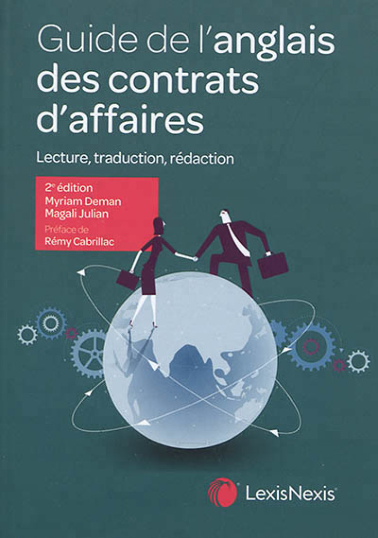 GUIDE DE L'ANGLAIS DES CONTRATS D'AFFAIRES - LECTURE, TRADUCTION, REDACTION. PREFACE DE REMY CABRILL - DEMAN/JULIAN - Lexis Nexis/Litec