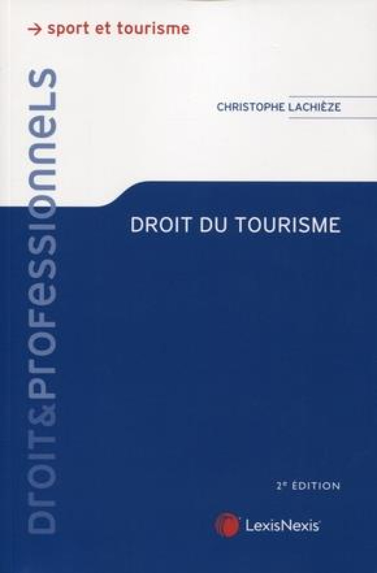 DROIT DU TOURISME - LACHIEZE CHRISTOPHE - Lexis Nexis/Litec