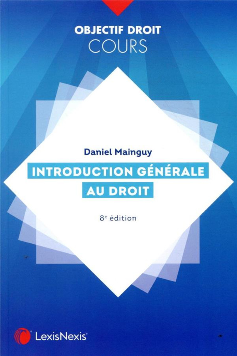 INTRODUCTION GENERALE AU DROIT - MAINGUY DANIEL - Lexis Nexis/Litec