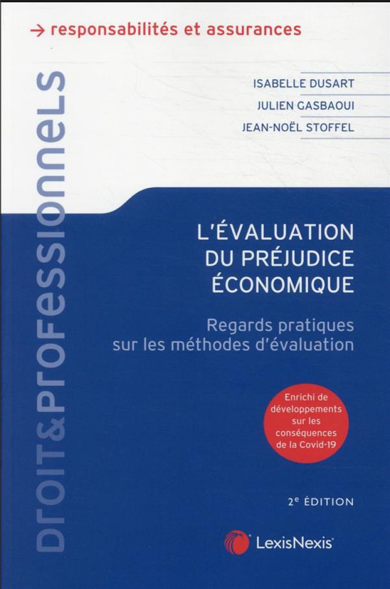 L'EVALUATION DU PREJUDICE ECONOMIQUE - REGARDS PRATIQUES SUR LES METHODES D'EVALUATION - DUSART/GASBAOUI - Lexis Nexis/Litec