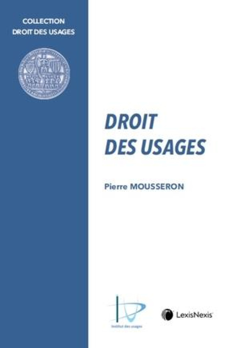 DROIT DES USAGES - MOUSSERON PIERRE - Lexis Nexis/Litec