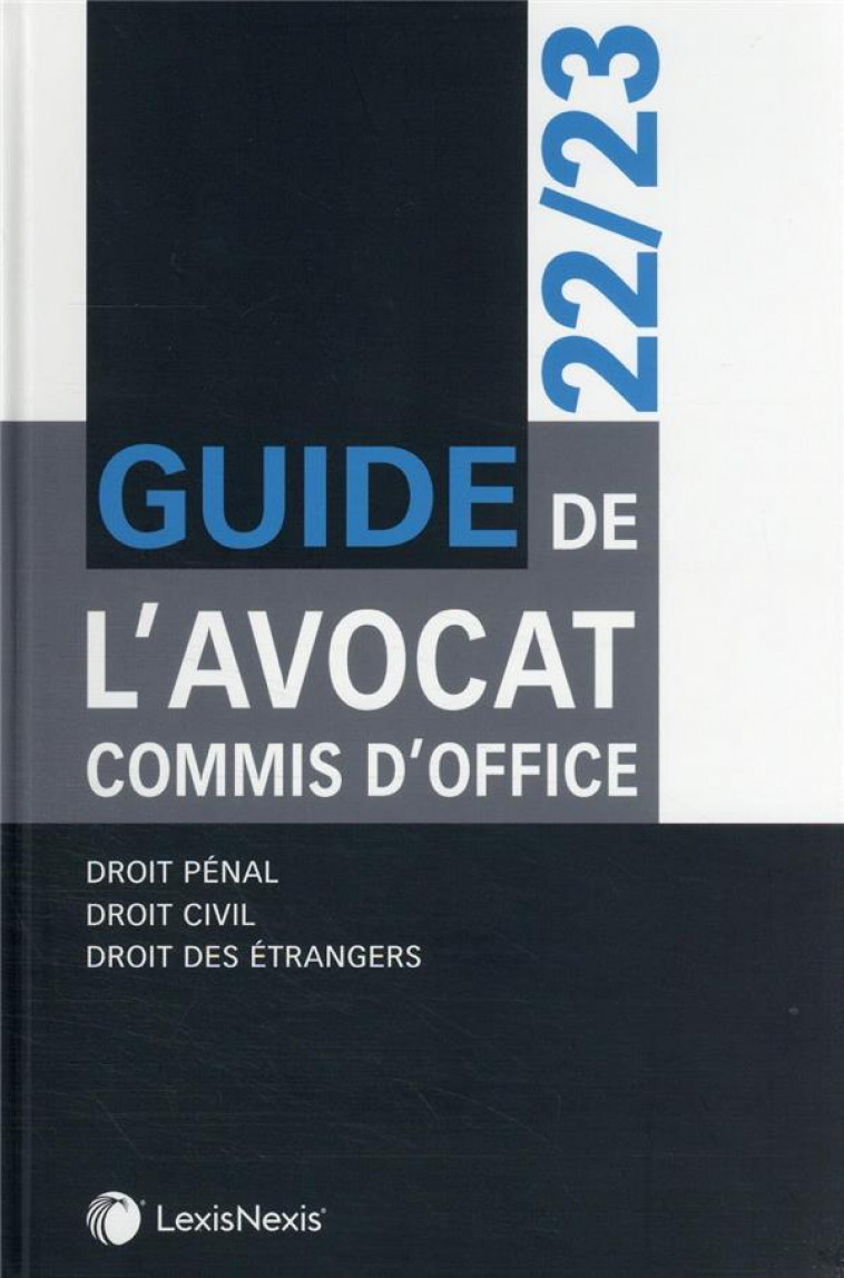 GUIDE DE L'AVOCAT COMMIS D'OFFICE 22/23 - (COLLECTION : LES GUIDES) - COLLECTIF - Lexis Nexis/Litec