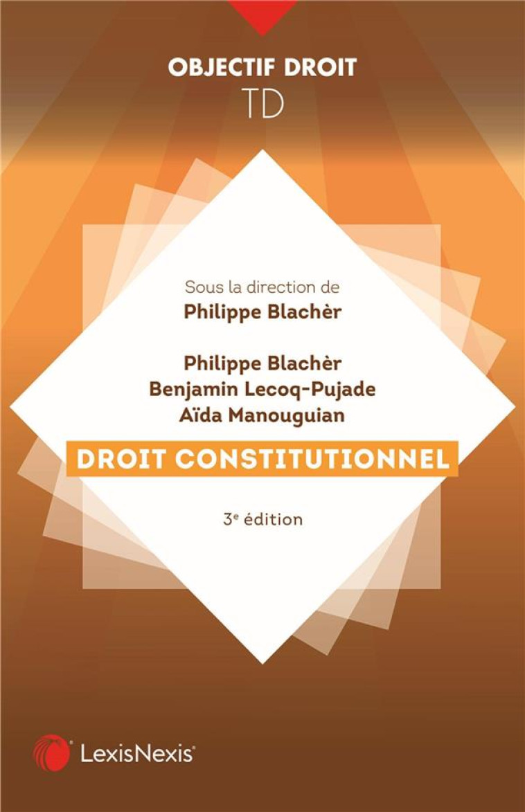 TRAVAUX DIRIGES DE DROIT CONSTITUTIONNEL - BLACHER/LECOQ-PUJADE - Lexis Nexis/Litec