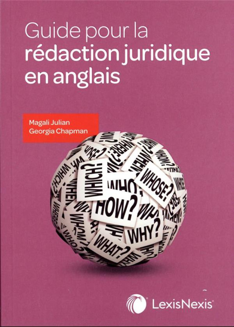 GUIDE POUR LA REDACTION JURIDIQUE EN ANGLAIS - JULIAN/CHAPMAN - Lexis Nexis/Litec