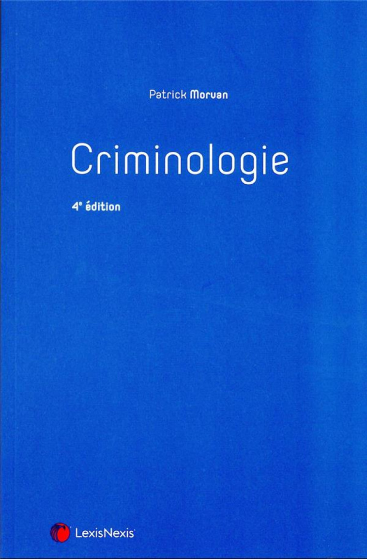 CRIMINOLOGIE - MORVAN PATRICK - Lexis Nexis/Litec