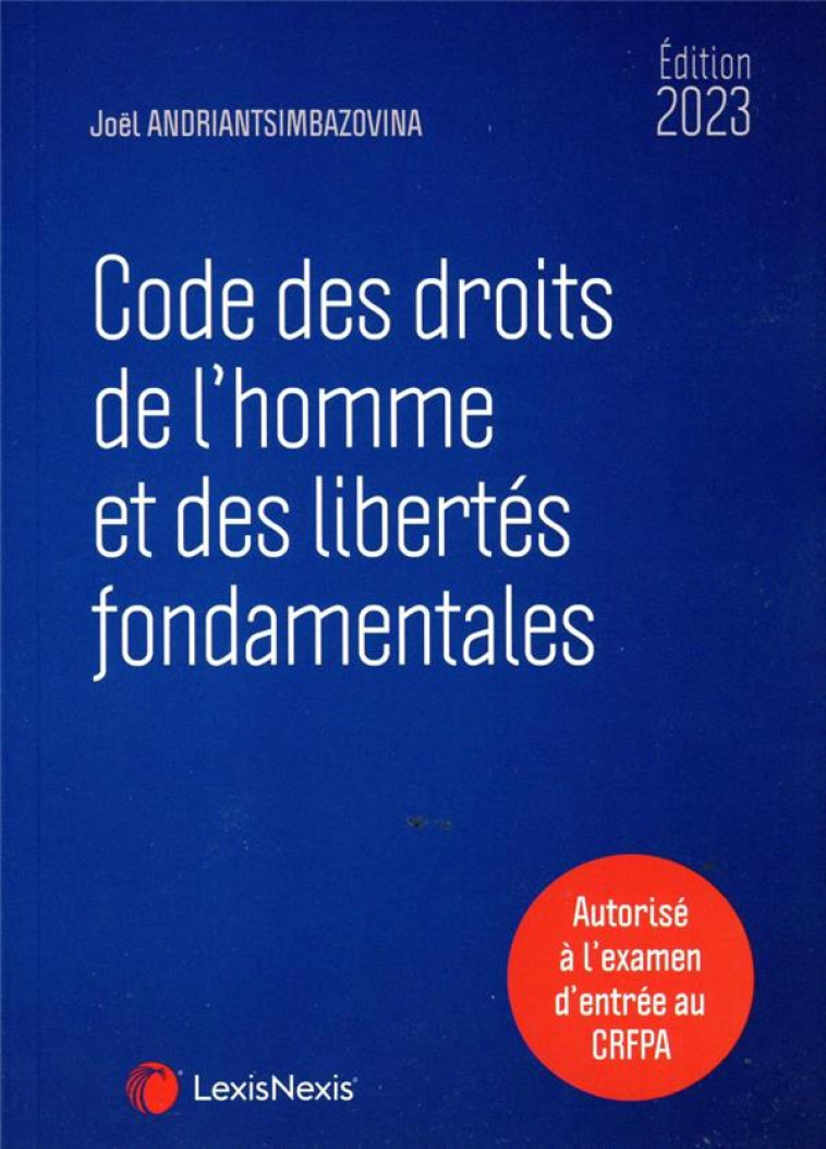 CODE DES DROITS DE L'HOMME ET DES LIBERTES FONDAMENTALES 2023 - ANDRIANTSIMBAZOVINA - Lexis Nexis/Litec