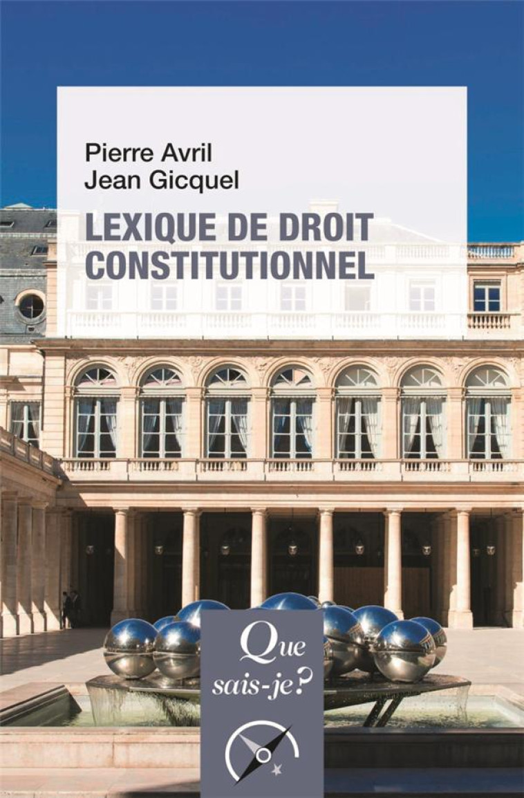 LEXIQUE DE DROIT CONSTITUTIONNEL - AVRIL/GICQUEL - QUE SAIS JE