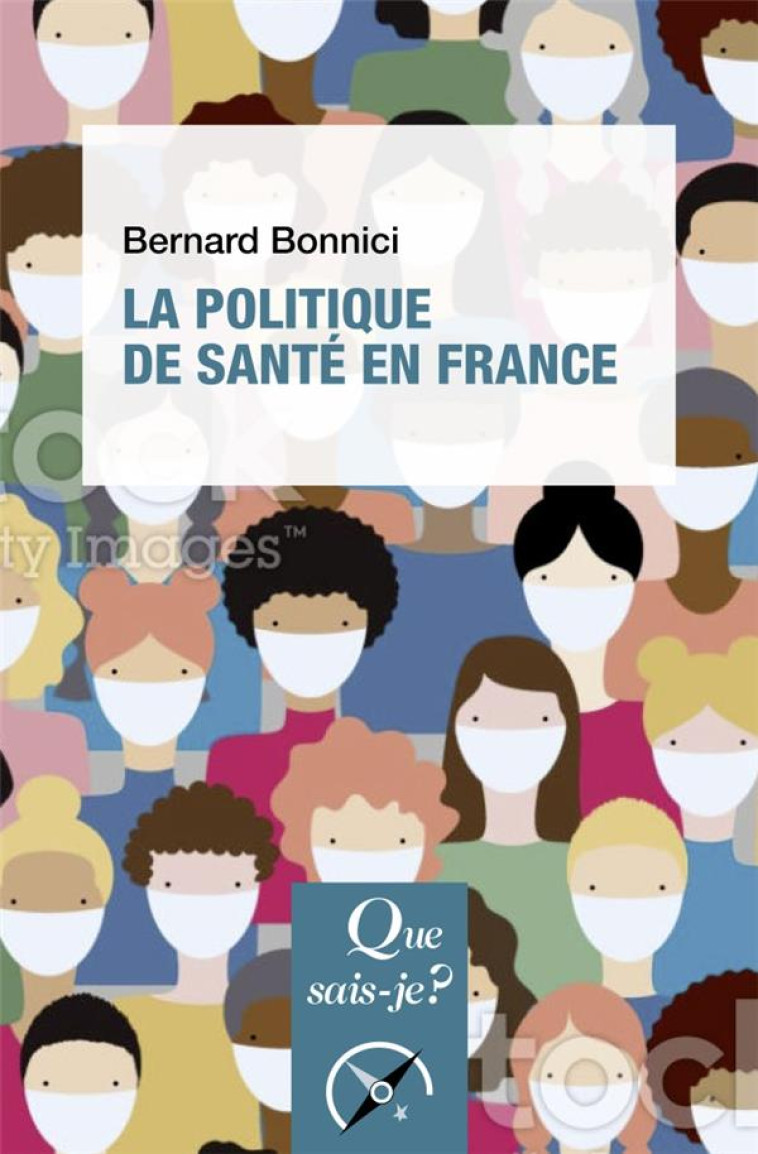 LA POLITIQUE DE SANTE EN FRANCE - BONNICI BERNARD - QUE SAIS JE