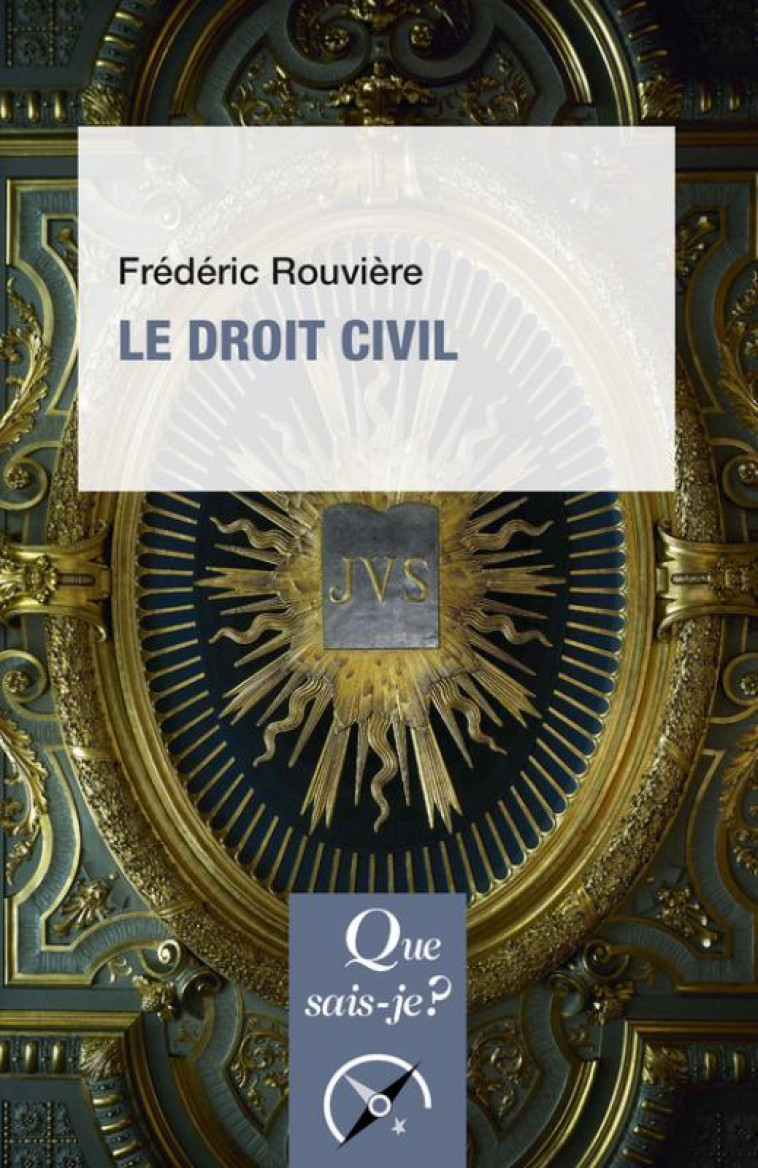 LE DROIT CIVIL - ROUVIERE FREDERIC - QUE SAIS JE