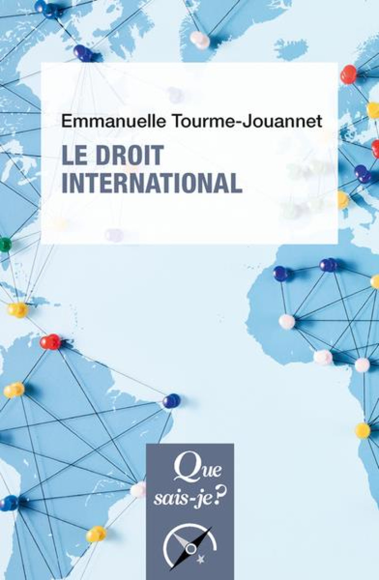 LE DROIT INTERNATIONAL - TOURME-JOUANNET E. - QUE SAIS JE