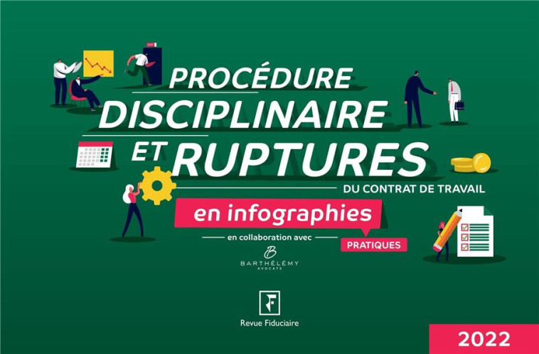 PROCEDURE DISCIPLINAIRE ET RUPTURES DU CONTRAT DE TRAVAIL EN INFOGRAPHIES PRATIQUES 2022 - DE LA VILLEGUERIN - FIDUCIAIRE