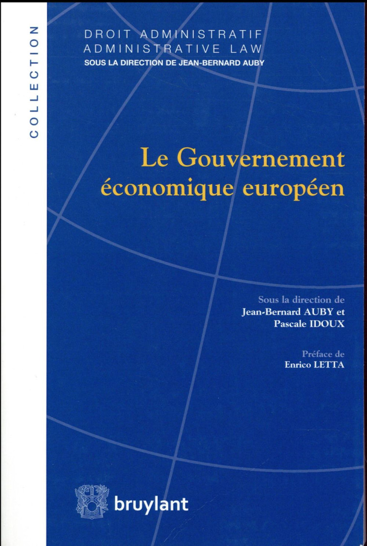 LE GOUVERNEMENT ECONOMIQUE EUROPEEN - AUBY JEAN-BERNARD - Bruylant