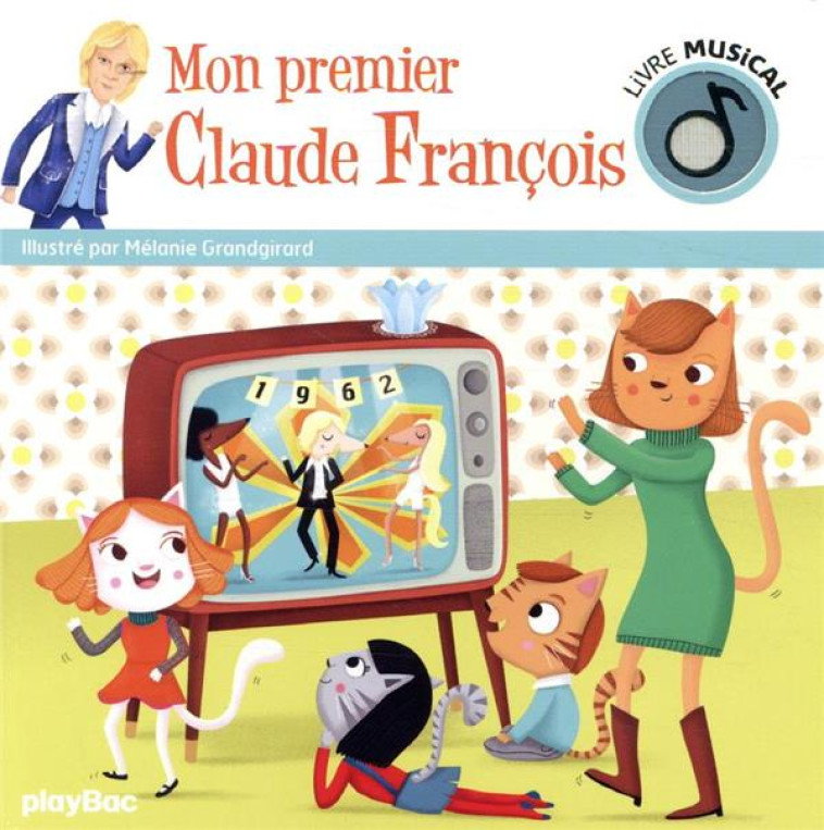 LIVRE MUSICAL - MON PREMIER CLAUDE FRANCOIS - AUDIO - GRANDGIRARD MELANIE - PRISMA