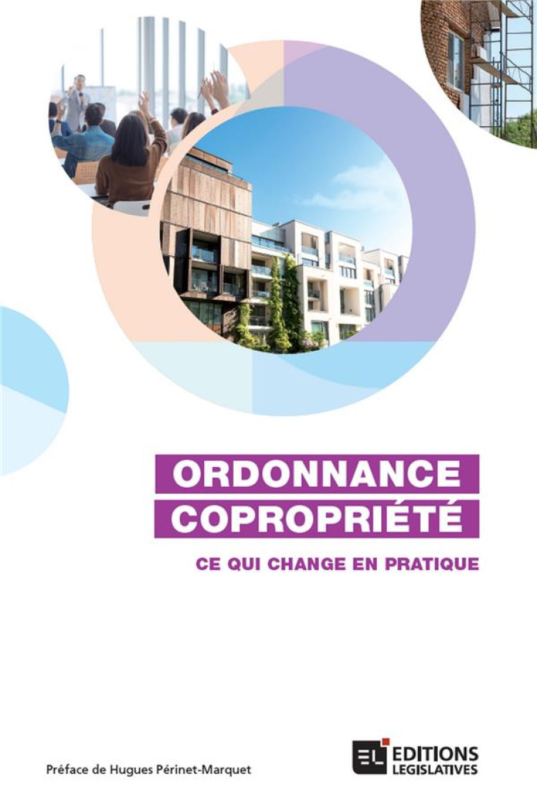 ORDONNANCE COPROPRIETE - CE QUI CHANGE EN PRATIQUE - COLLECTIF - ESF LEGISLATIVE