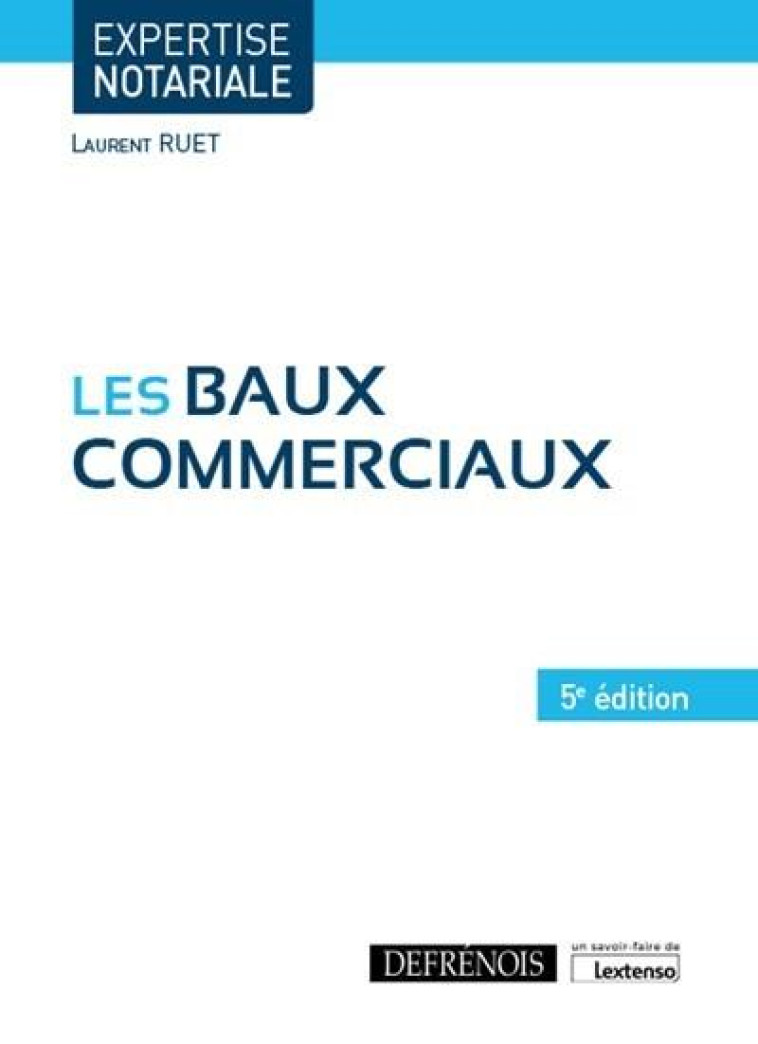 LES BAUX COMMERCIAUX - RUET LAURENT - DEFRENOIS