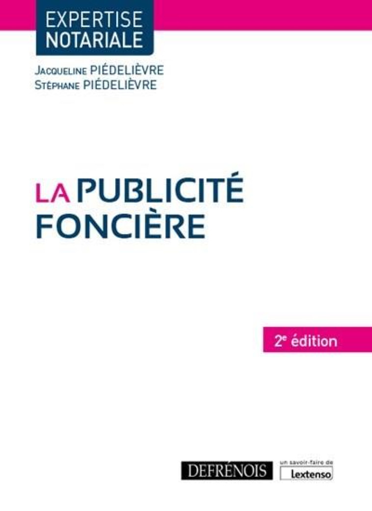 LA PUBLICITE FONCIERE - PIEDELIEVRE - DEFRENOIS