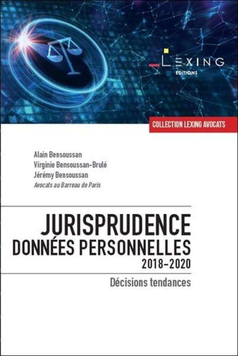 JURISPRUDENCE DONNEES PERSONNELLES 2018-2020 - DECISIONS TENDANCES - BENSOUSSAN - LEXING ED