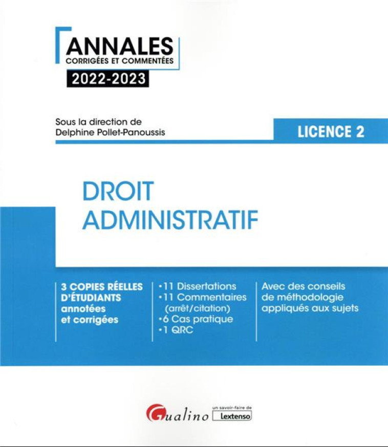 DROIT ADMINISTRATIF - L2 - 3 COPIES REELLES D'ETUDIANTS ANNOTEES ET CORRIGEES - 9 DISSERTATIONS, 12 - POLLET-PANOUSSIS D. - GUALINO