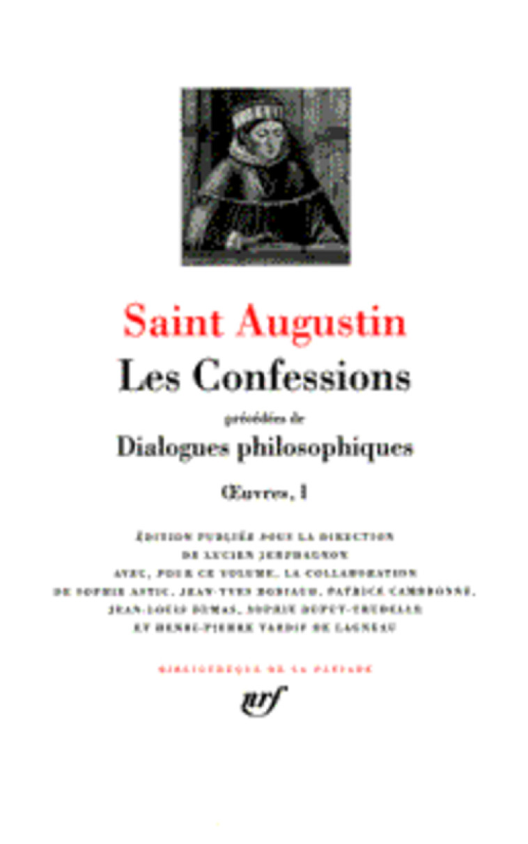 OEUVRES - I - LES CONFESSIONS - DIALOGUES PHILOSOPHIQUES - AUGUSTIN SAINT - GALLIMARD