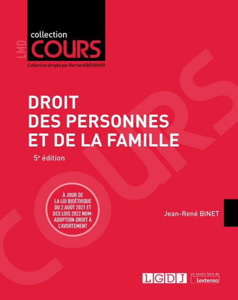 DROIT DES PERSONNES ET DE LA FAMILLE - A JOUR DE LOI BIOETHIQUE DU 2 AOUT 2021 ET DES LOIS 2022 NOM- - BINET JEAN-RENE - LGDJ