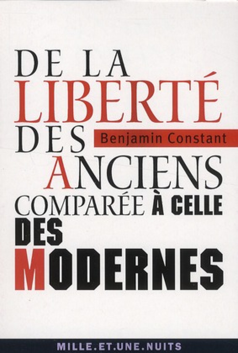 DE LA LIBERTE DES ANCIENS COMPAREE A CELLE DES MODERNES - CONSTANT BENJAMIN - 1001 NUITS