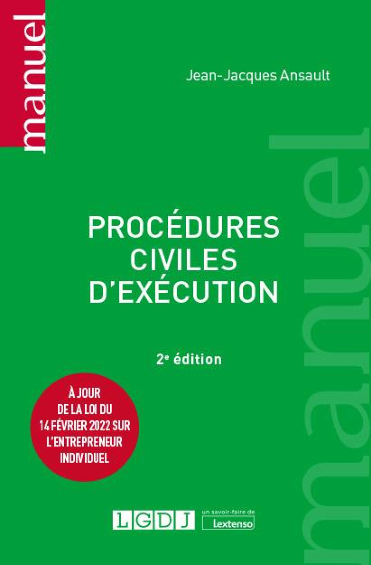 PROCEDURES CIVILES D'EXECUTION - A JOUR DE LA LOI DU 14 FEVRIER 2022 SUR L'ENTREPRENEUR INDIVIDUEL - ANSAULT JEAN-JACQUES - LGDJ