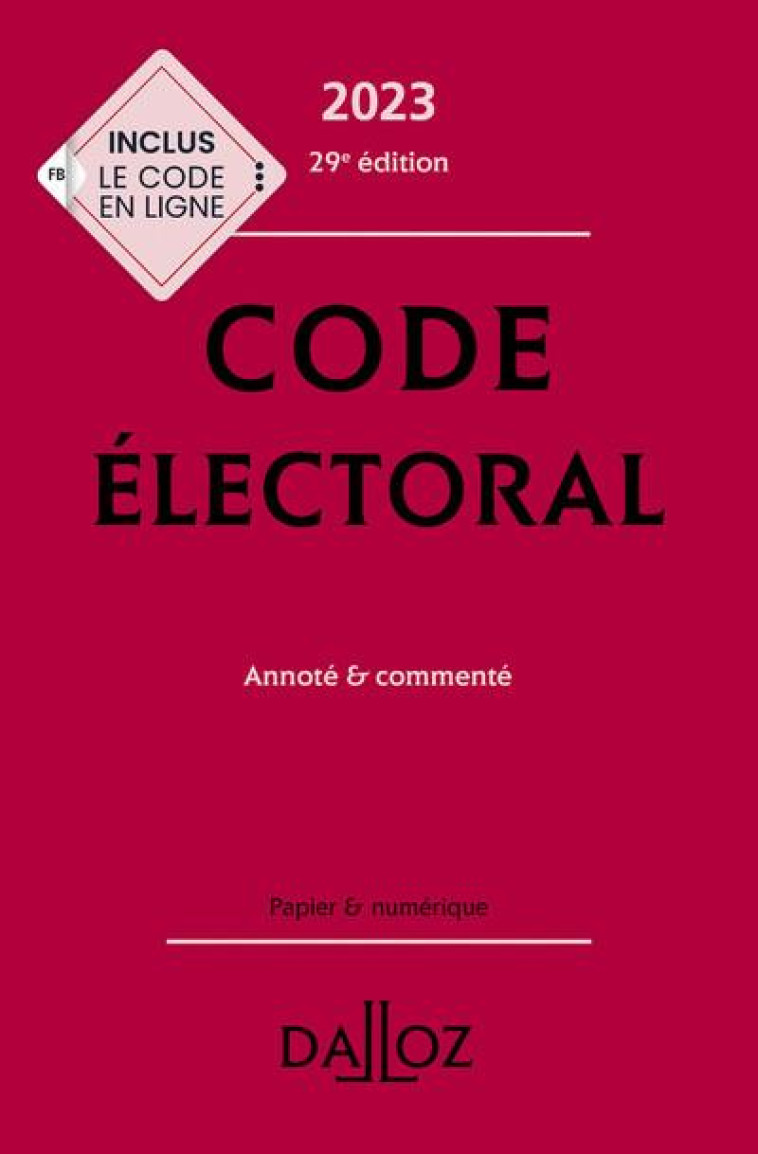 CODE ELECTORAL 2023, ANNOTE ET COMMENTE. 29E ED. - ANNOTE - CAMBY/DE GAUDEMONT - DALLOZ