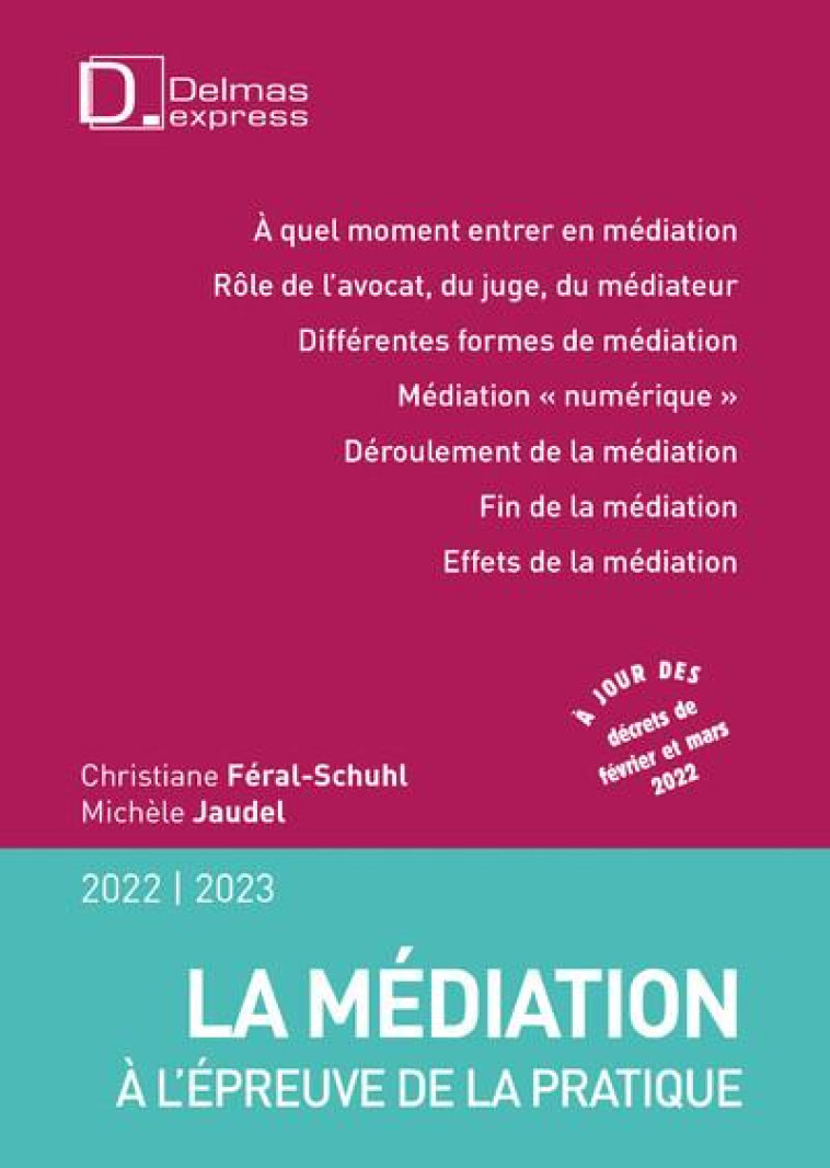 LA MEDIATION A L'EPREUVE DE LA PRATIQUE 2022/2023 - FERAL-SCHUHL/JAUDEL - DALLOZ