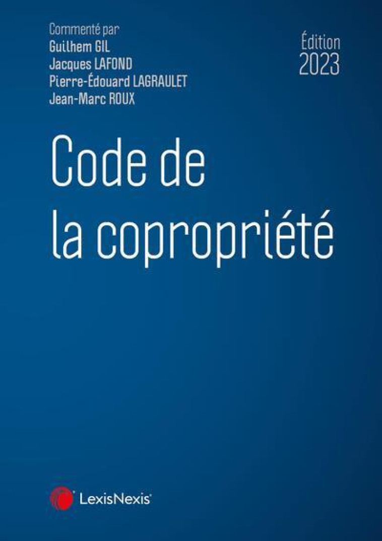 CODE DE LA COPROPRIETE 2023 - GIL/LAFOND/LAGRAULET - Lexis Nexis/Litec