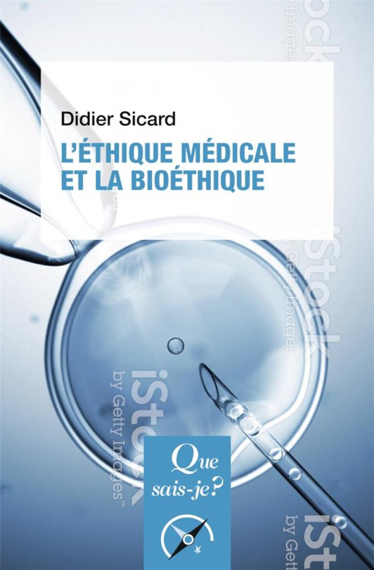 L'ETHIQUE MEDICALE ET LA BIOETHIQUE - SICARD DIDIER - QUE SAIS JE