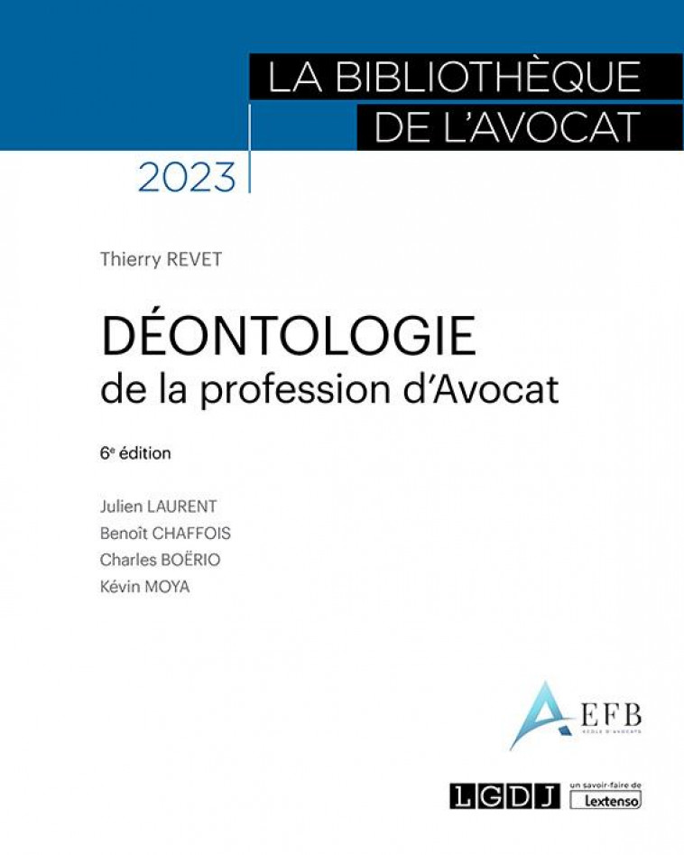 DEONTOLOGIE DE LA PROFESSION D-AVOCAT - REVET/LAURENT/BOERIO - LGDJ