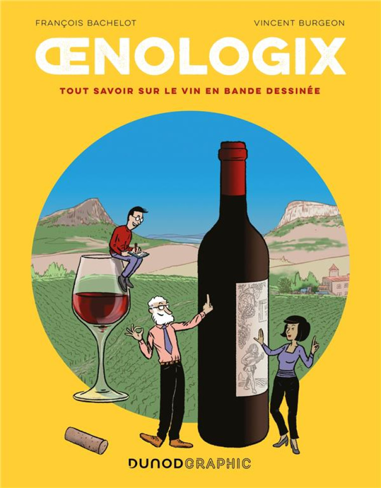 OENOLOGIX - TOUT SAVOIR SUR LE VIN EN BANDE DESSINEE - BACHELOT/BURGEON - DUNOD