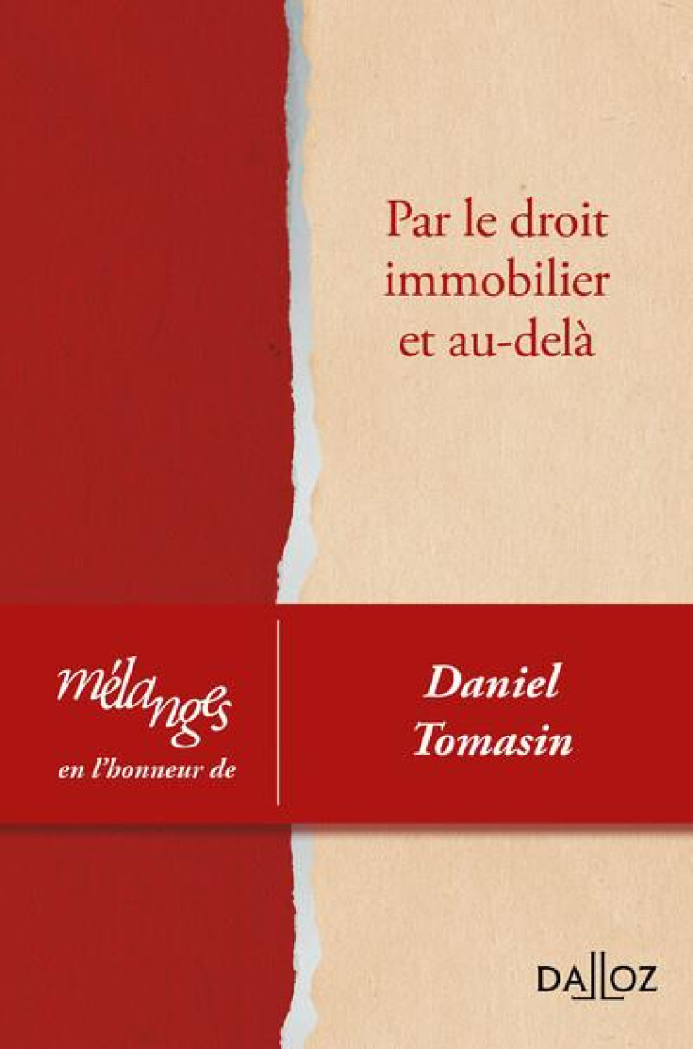 MELANGES EN L-HONNEUR DE DANIEL TOMASIN. PAR LE DROIT IMMOBILIER ET AU-DELA - COLLECTIF - DALLOZ