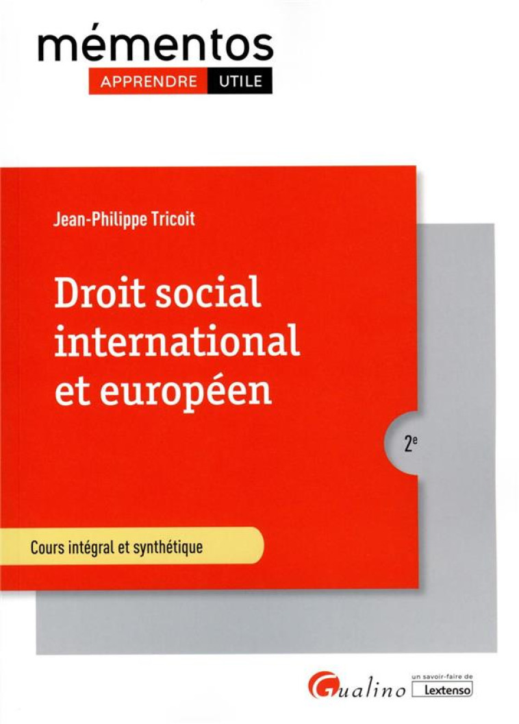 DROIT SOCIAL INTERNATIONAL ET EUROPEEN - COURS INTEGRAL ET SYNTHETIQUE - TRICOIT J P. - GUALINO