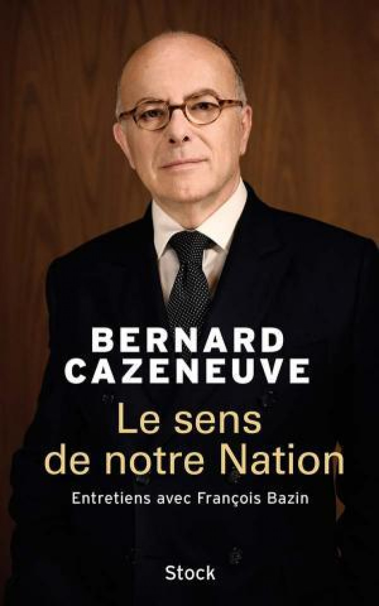 LE SENS DE NOTRE NATION - CAZENEUVE BERNARD - STOCK