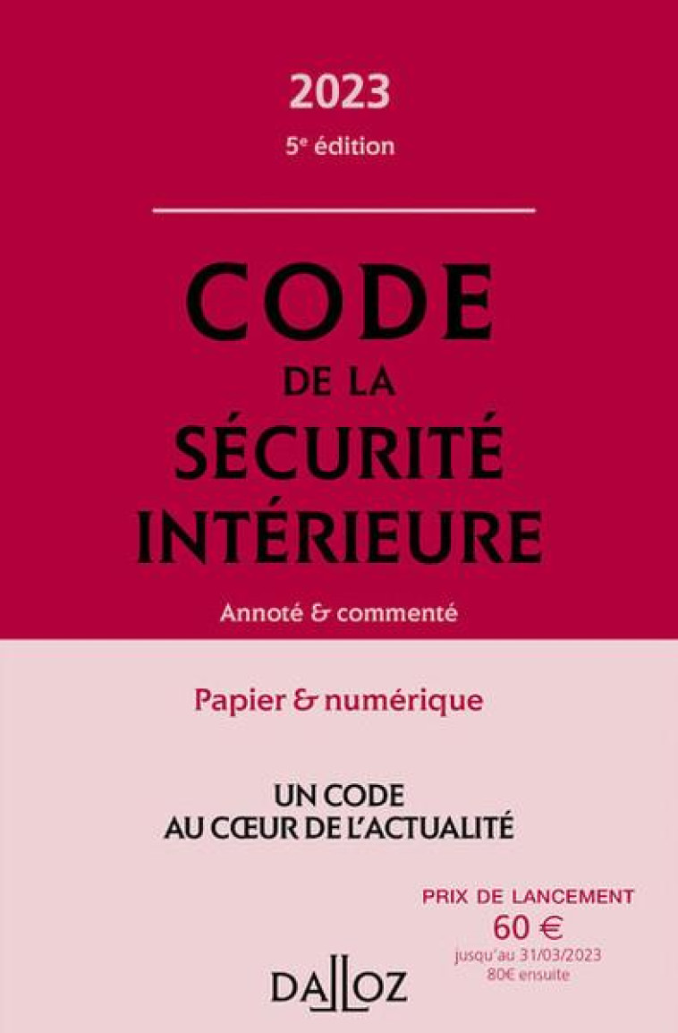 CODE DE LA SECURITE INTERIEURE 2023 5ED - ANNOTE ET COMMENTE - BART/DEBOVE/GRANGER - DALLOZ